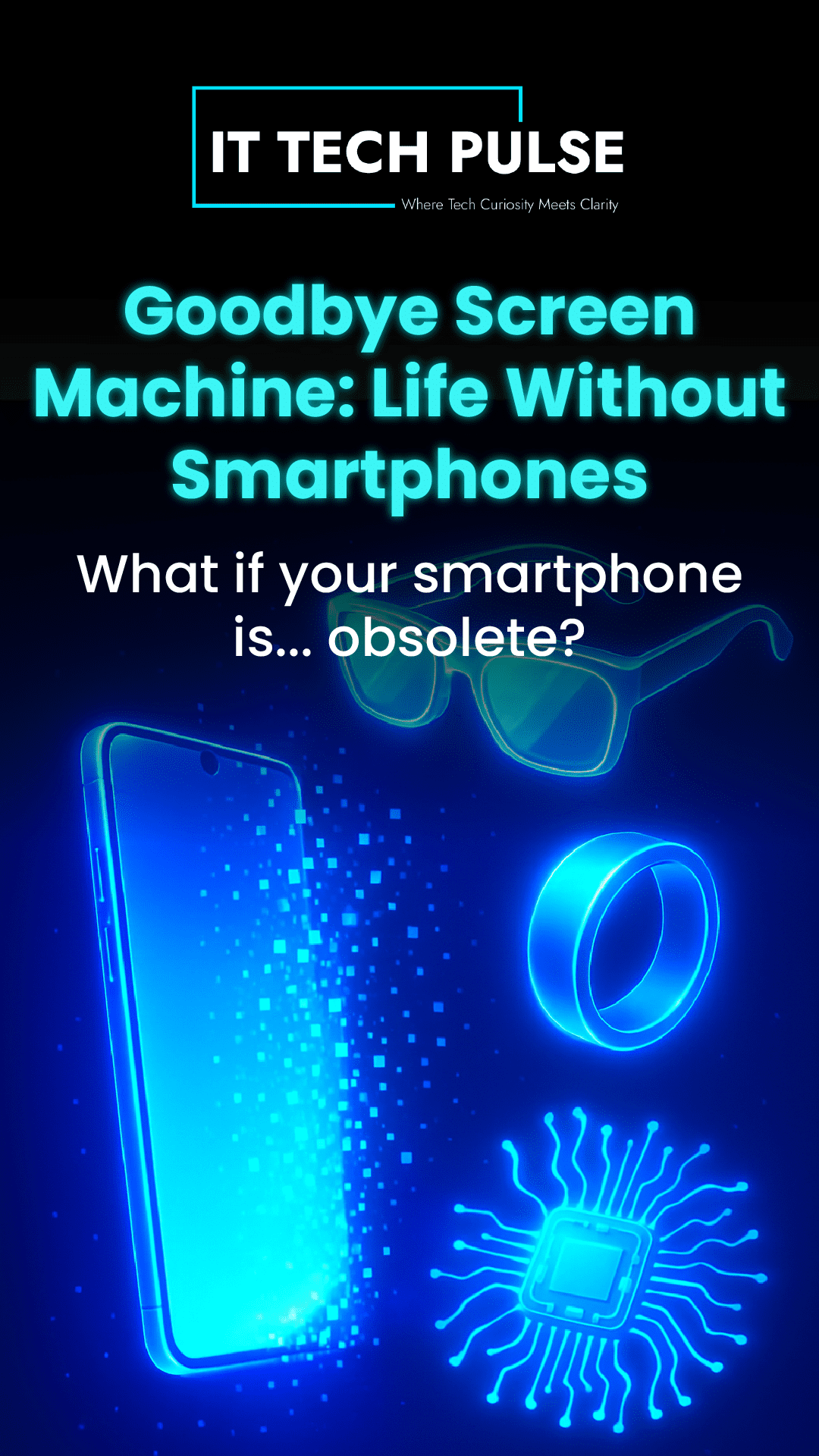 Goodbye Screen Machine-Life Without Smartphones-01