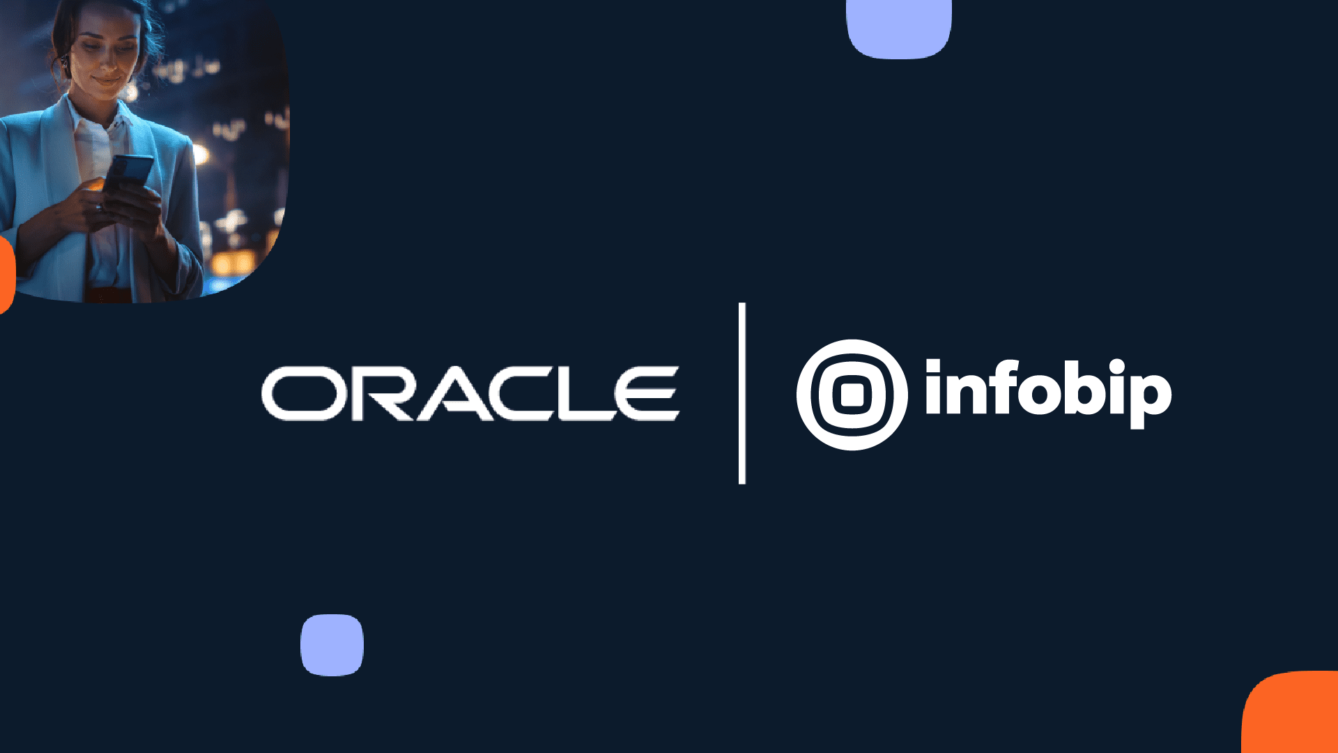 Infobip & Oracle Partner to Enhance Customer Conversations via WhatsApp and SMS