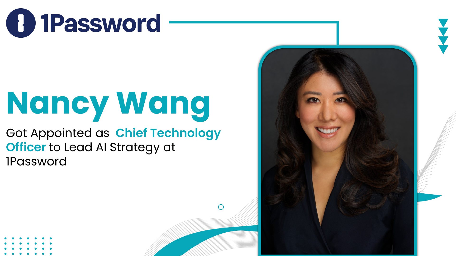 1Password Appoints Nancy Wang as CTO to Lead AI Strategy