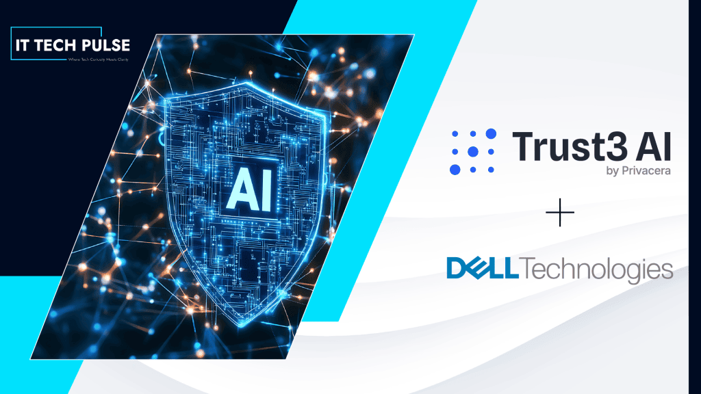 Trust3 AI And Dell Technologies Partner to Deliver Secure AI-Ready Data Lakehouse