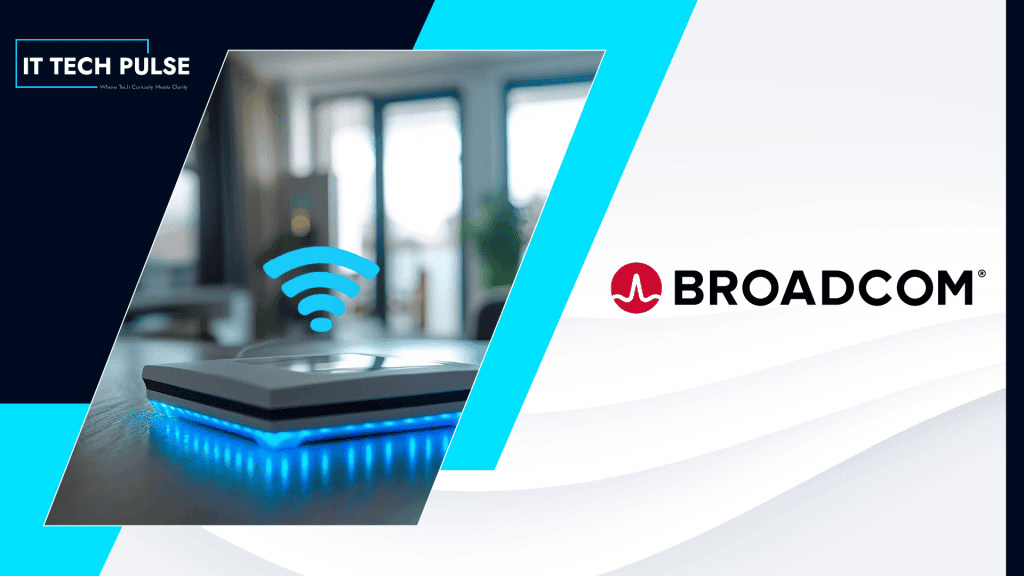 Broadcom Connects the AI Edge with Multi-Gig Broadband and Wi-Fi 8 Innovations