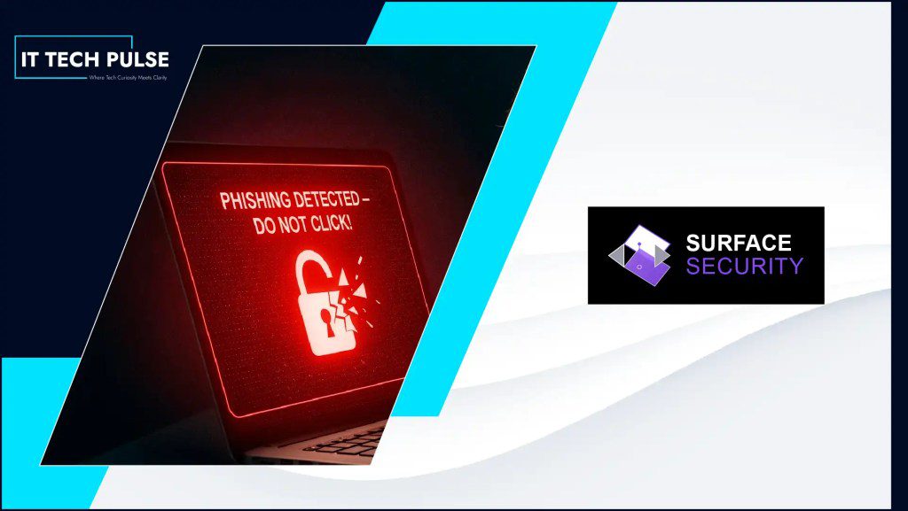 Surface Security Launches Data-Sovereign Phishing Defense for the AI Era