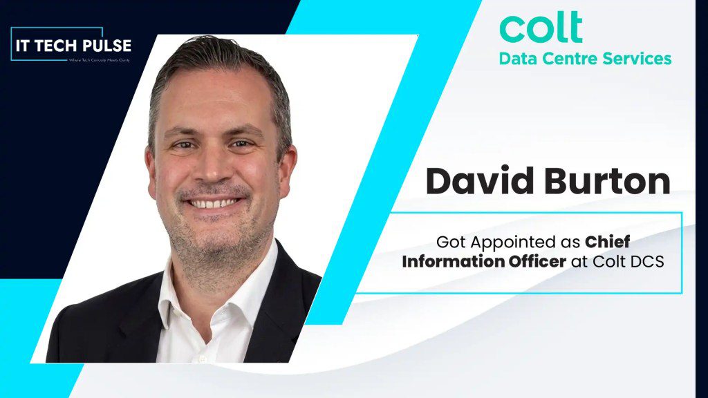 Colt DCS appoints David Burton as Chief Information Officer