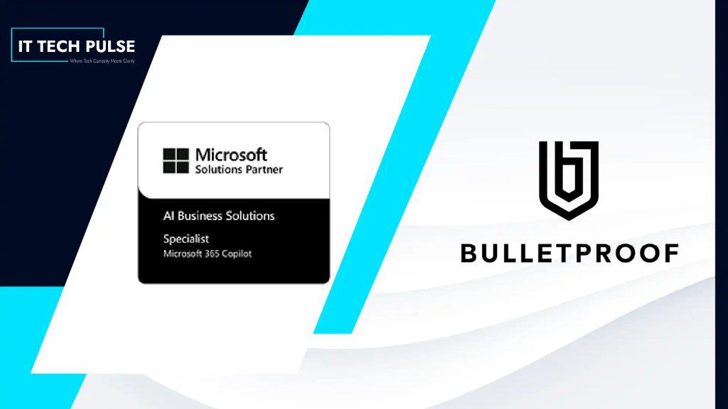 Bulletproof Earns Microsoft 365 Copilot Advanced Specialization, Strengthening its Leadership in Secure AI Transformation