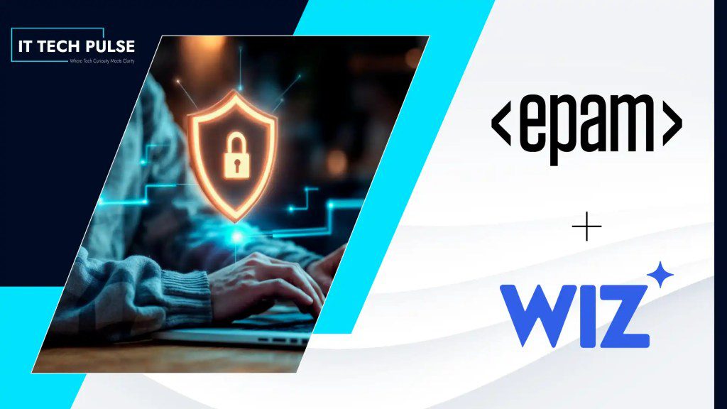 EPAM Partners with Wiz to Help Enterprises Reduce Cloud Risk and Strengthen Cyber Resilience
