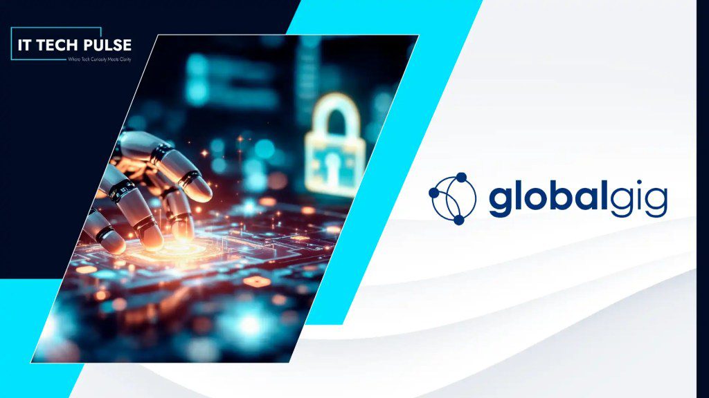 Globalgig Strengthens Managed Security Portfolio Across Edge, Endpoint, Identity, and AI