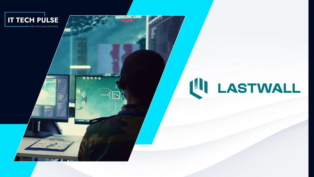 Lastwall Achieves CMMC Level 2 Certification, Reinforcing its Leadership in U.S. Defense Programs