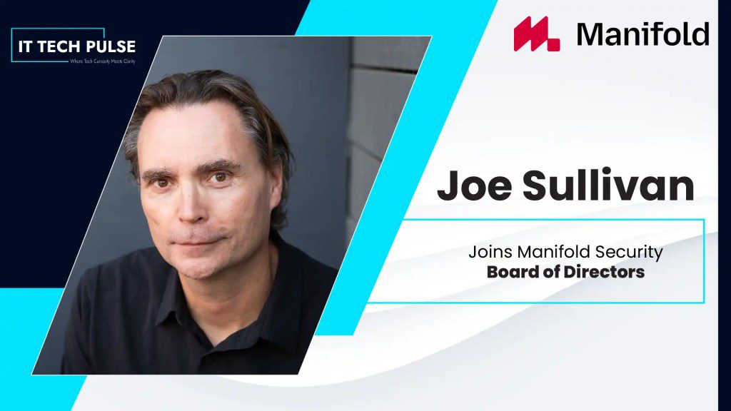 Former Facebook, Uber and Cloudflare CSO Joe Sullivan Joins Manifold Security Board