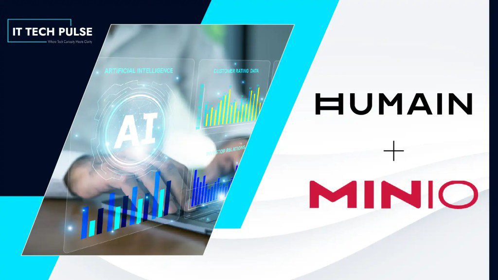 HUMAIN and MinIO Announce Strategic Partnership to Build AI Data Fabric