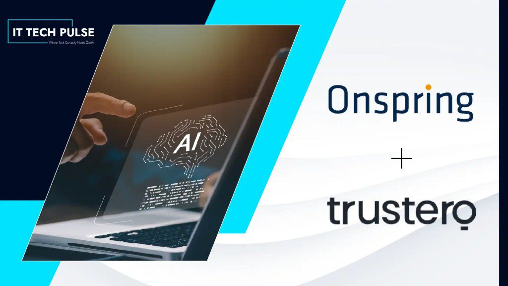 Onspring and Trustero AI Partner to Bring Continuous Evidence Management and Control Testing to GRC Teams