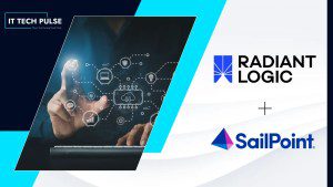 Radiant Logic and SailPoint Expand Partnership with Certified Technology Integration for Identity Security