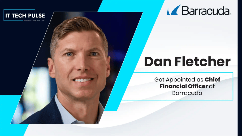 Barracuda Appoints Dan Fletcher as Chief Financial Officer