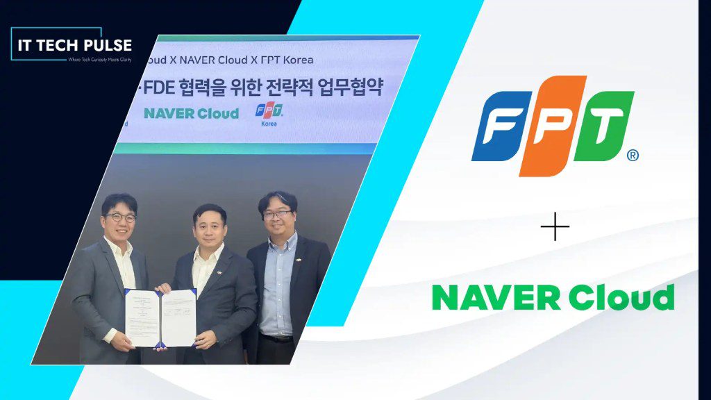 FPT and NAVER Cloud Form Strategic Alliance to Fuel AI Innovation Across Asia-Pacific and Beyond