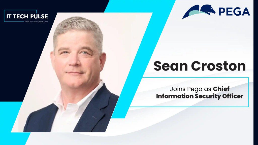 Sean Croston Joins Pega as Chief Information Security Officer