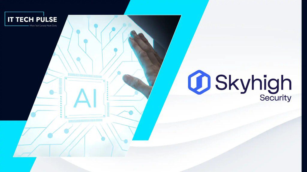 Skyhigh Security Redefines Zero Trust for the Distributed AI Era