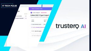Trustero Extends its AI-Powered GRC Platform to Third-Party Risk Management