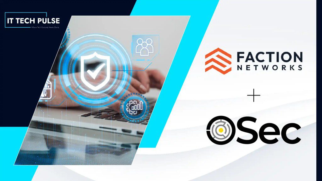 Faction and OSec Partner for Continuous Zero Trust Cyber Assurance